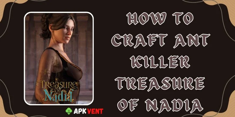 how to craft ant killer treasure of nadia