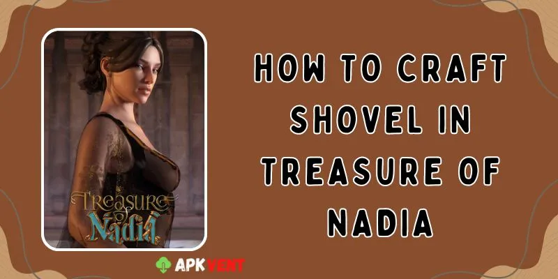 how to craft shovel in treasure of nadia