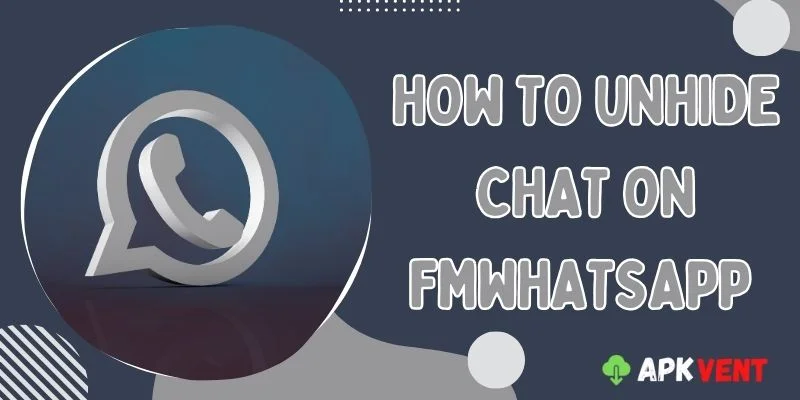 how to unhide chat on fmwhatsapp