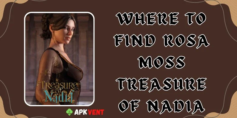 where to find rosa moss treasure of nadia